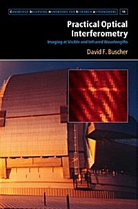 Practical Optical Interferometry : Imaging at Visible and Infrared Wavelengths (Hardcover)