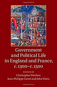 Government and Political Life in England and France, c.1300–c.1500 (Hardcover)