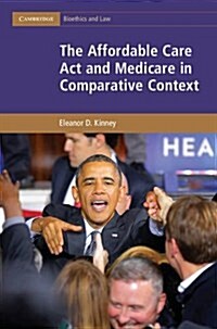 The Affordable Care Act and Medicare in Comparative Context (Hardcover)