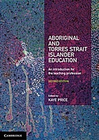 Aboriginal and Torres Strait Islander Education : An Introduction for the Teaching Profession (Paperback, 2 Revised edition)