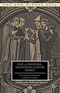 Jews and Christians in Thirteenth-Century France (Hardcover)