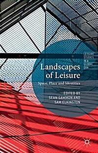 Landscapes of Leisure : Space, Place and Identities (Hardcover)
