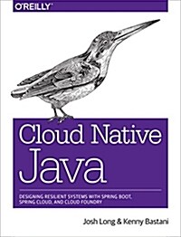Cloud Native Java: Designing Resilient Systems with Spring Boot, Spring Cloud, and Cloud Foundry (Paperback)