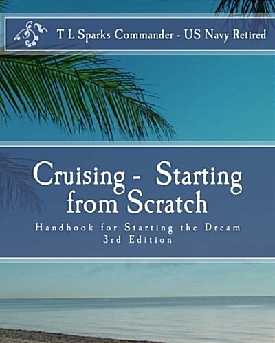 Cruising - Starting from Scratch: Hand Book for Starting the Dream (Paperback)