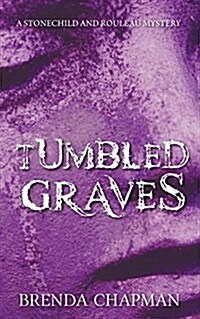Tumbled Graves: A Stonechild and Rouleau Mystery (Paperback)