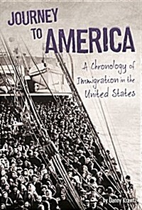 Journey to America: A Chronology of Immigration in the 1900s (Paperback)