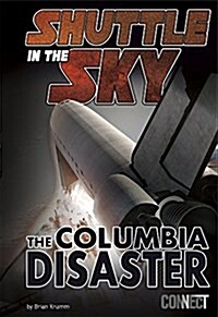 Shuttle in the Sky: The Columbia Disaster (Paperback)