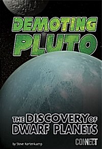 Demoting Pluto: The Discovery of Dwarf Planets (Paperback)