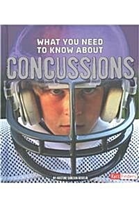 What You Need to Know about Concussions (Hardcover)