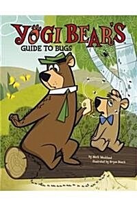 Yogi Bears Guide to Bugs (Hardcover)