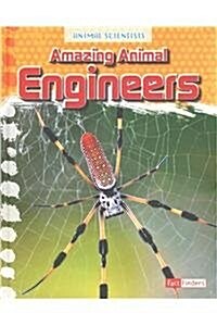 Amazing Animal Engineers (Hardcover)