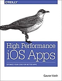 High Performance IOS Apps: Optimize Your Code for Better Apps (Paperback)