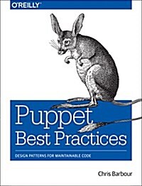 Puppet Best Practices: Design Patterns for Maintainable Code (Paperback)