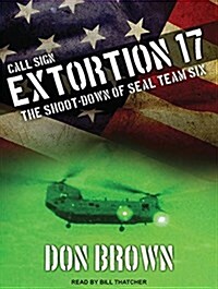 Call Sign Extortion 17: The Shoot-Down of Seal Team Six (Audio CD, CD)