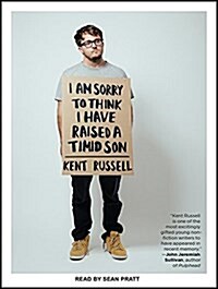 I Am Sorry to Think I Have Raised a Timid Son: Essays (MP3 CD, MP3 - CD)