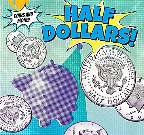 Half-Dollars! (Library Binding)