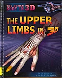 The Upper Limbs in 3D (Library Binding)