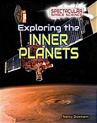 Exploring the Inner Planets (Library Binding)