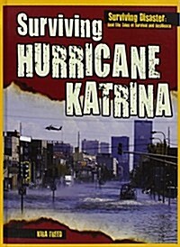 Surviving Hurricane Katrina (Library Binding)