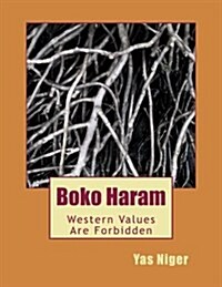 Boko Haram: Western Values Are Forbidden (Paperback)