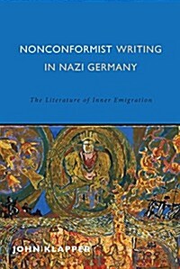 Nonconformist Writing in Nazi Germany: The Literature of Inner Emigration (Hardcover)
