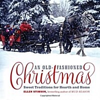An Old-Fashioned Christmas: Sweet Traditions for Hearth and Home (Hardcover)