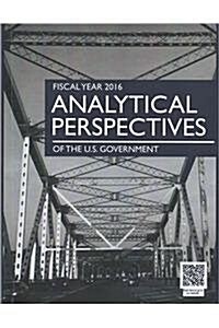 Analytical Perspectives, Fiscal Year 2016, Budget of the United States Government (Paperback)