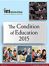 Condition of Education: 2015 (Paperback)