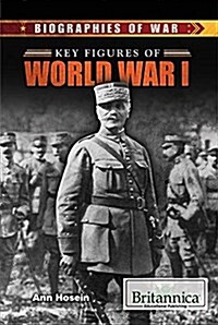 Key Figures of World War I (Library Binding)