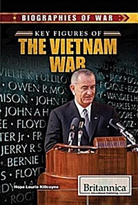 Key Figures of the Vietnam War (Library Binding)