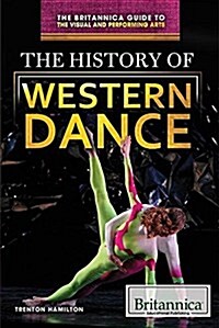 The History of Western Dance (Library Binding)