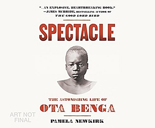 Spectacle: The Astonishing Life of Ota Benga (MP3 CD)