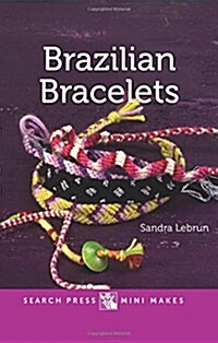 Search Press Mini Makes: Brazilian Bracelets (Hardcover)