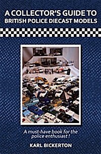 A Collectors Guide to British Police Diecast Models (Paperback)