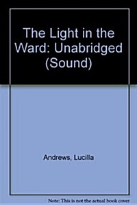 The Light in the Ward (Audio Cassette)