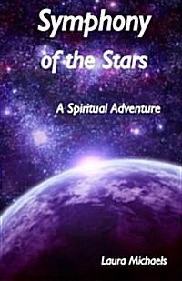 Symphony of the Stars: A Spiritual Adventure (Paperback)