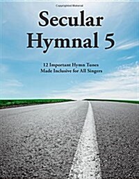 Secular Hymnal 5: 12 Famous Hymn Tunes for Musicians (Paperback)