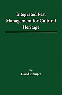 Integrated Pest Management for Cultural Heritage (Paperback)