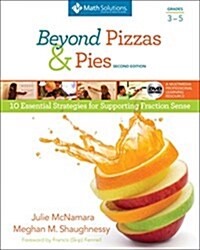 Beyond Pizzas & Pies, Grades 3-5, Second Edition: 10 Essential Strategies for Supporting Fraction Sense (Other, 2)