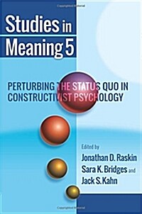 Studies in Meaning 5: Perturbing the Status Quo in Constructivist Psychology (Paperback, 5)