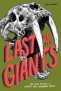 [중고] Last of the Giants: The Rise and Fall of Earths Most Dominant Species (Paperback)
