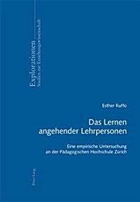 Das Lernen Angehender Lehrpersonen: Eine Empirische Untersuchung an Der Paedagogischen Hochschule Zuerich (Paperback)