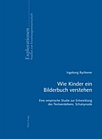 Wie Kinder Ein Bilderbuch Verstehen: Eine Empirische Studie Zur Entwicklung Des Textverstehens- Schulsynode (Paperback)