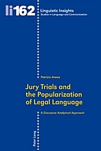 Jury Trials and the Popularization of Legal Language: A Discourse Analytical Approach (Paperback)