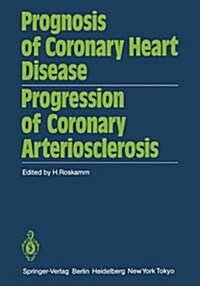 Prognosis of Coronary Heart Disease Progression of Coronary Arteriosclerosis: International Symposium Held in Bad Krozingen October 22 23, 1982 (Hardcover)