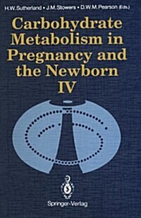 Carbohydrate Metabolism in Pregnancy and the Newborn IV (Hardcover, Revised)