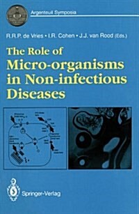 The Role of Micro-Organisms in Non-Infectious Diseases (Hardcover)