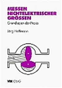 Messen Nichtelektrischer Grossen: Grundlagen Der Praxis (Hardcover)