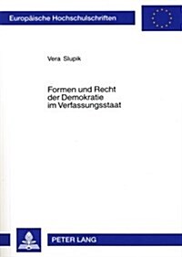 Formen Und Recht Der Demokratie Im Verfassungsstaat (Paperback)