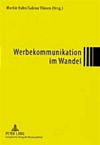 Werbekommunikation Im Wandel: Modernes Marketing in Deutschen Und Finnischen Unternehmen (Paperback)